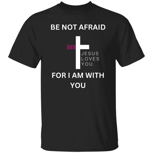 Be Not Affraid 5.3 oz. T-Shirt