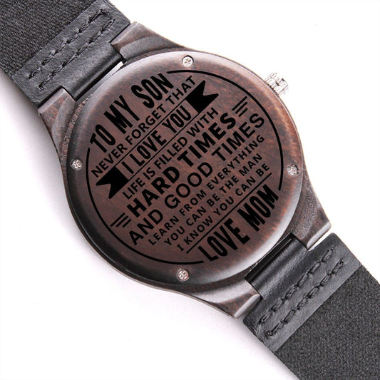 Son | Life is filled with Hard Times and Good Times | Engraved Wooden Watch