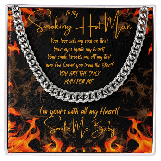 Smoking Hot Man | Smoke me baby | Cuban Link Chain