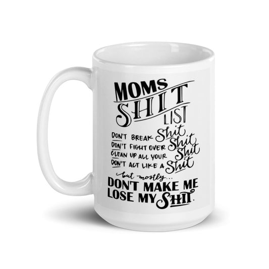 Moms Shit list 15 oz. White Mug